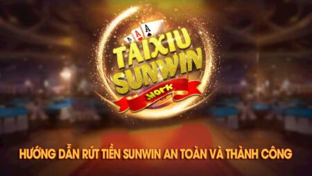 Hướng Dẫn Rút Tiền Sunwin – Giao Dịch Nhanh Gọn, Tiện Lợi Chỉ Trong Vài Phút