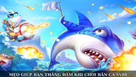 Khám phá sân chơi bắn cá SV88 – Điểm đến lý tưởng cho dân săn cá trực tuyến